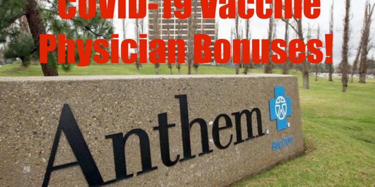 Vaccine Provider Incentive Program: Anthem/Blue Cross/Blue Shield Paid Physicians Extra and Awarded Bonuses for Vaccinated Patients